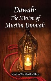 Dawah: The Mission of Muslim Ummah