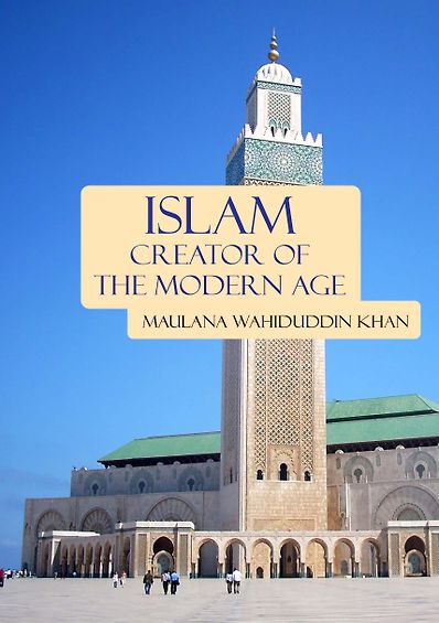 Islam: The Creator of The Modern Age