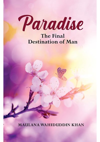 Paradise: The Final Destination of Man