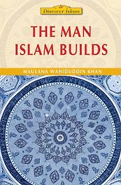 The Man Islam Builds