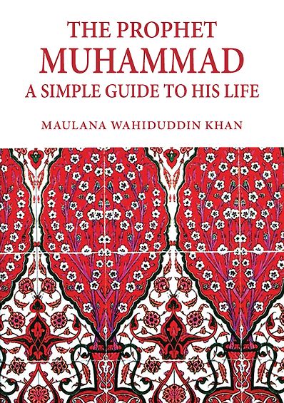 The Prophet Muhammad: A Simple Guide to His Life