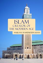 Islam: The Creator of The Modern Age
