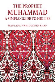 The Prophet Muhammad: A Simple Guide to His Life